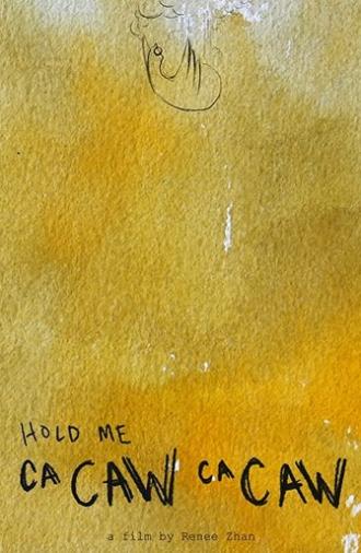 Hold Me (Ca Caw Ca Caw) (2016)