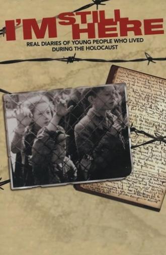 I’m Still Here: Real Diaries of Young People Who Lived During the Holocaust (2005)