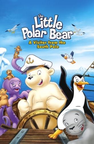 The Little Polar Bear: A Visitor from the South Pole (2004)