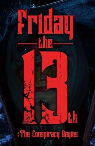 Friday the 13th : The Conspiracy Begins (2019)