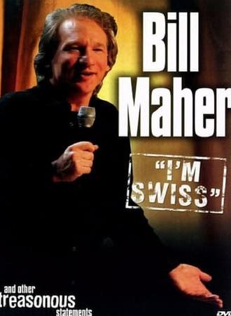 Bill Maher: I'm Swiss (2005)