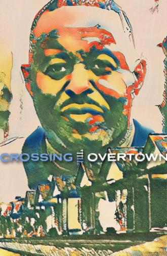 Crossing Overtown (2023)