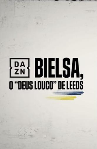 Bielsa -  O Deus Louco do Leeds (2020)