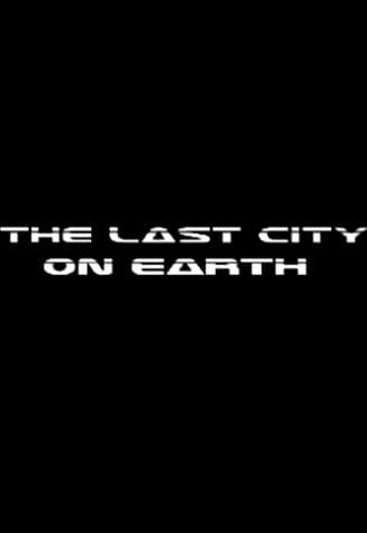 The Last City On Earth (2009)