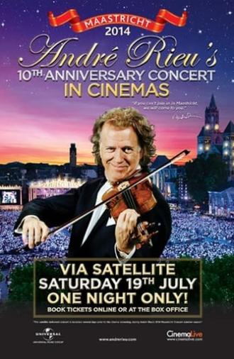 André Rieu - Maastricht 2014 (10th Anniversary Concert) (2014)