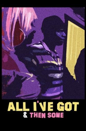 All I've Got & Then Some (2024)