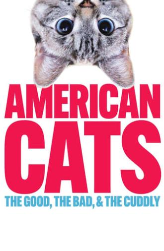 American Cats: The Good, the Bad, and the Cuddly (2024)