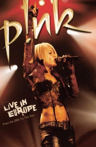 P!NK: Live In Europe (2006)