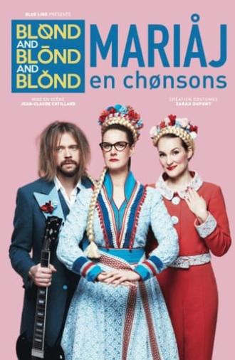 Blond and Blond and Blond - Mariaj en chonsons (2021)