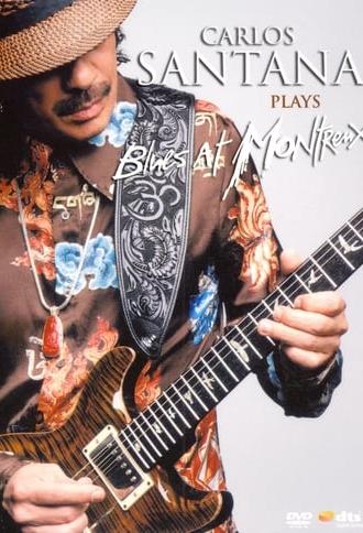 Carlos Santana Plays Blues At Montreux 2004 (2004)