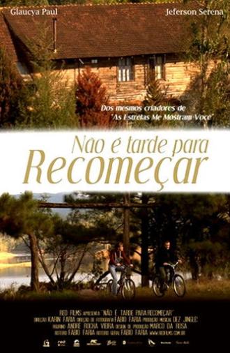 Não é Tarde Para Recomeçar (2010)