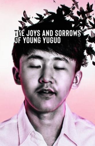 The Joys and Sorrows of Young Yuguo (2022)