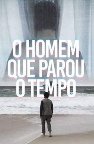 O Homem que Parou o Tempo (2018)