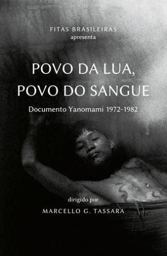 People of Moon, People of Blood: Yanomami document 1972-1982 (1985)