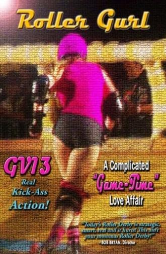 GV13 Roller Gurl:A Complicated Game-Time Love Affair (2012)