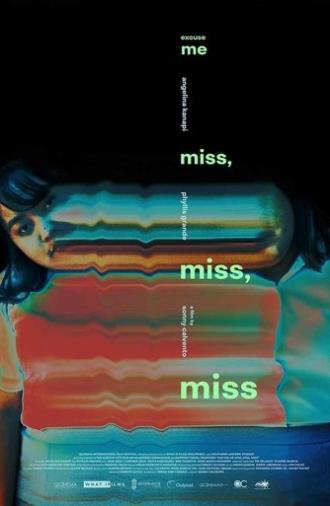 Excuse Me, Miss, Miss, Miss (2019)