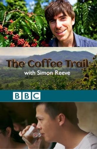 The Coffee Trail with Simon Reeve (2014)