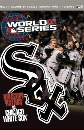 2005 Chicago White Sox: The Official World Series Film (2005)