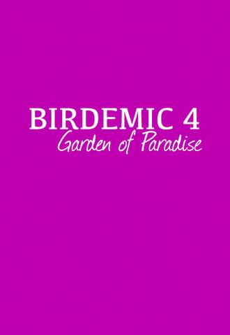 Birdemic 4: Garden of Paradise (2025)