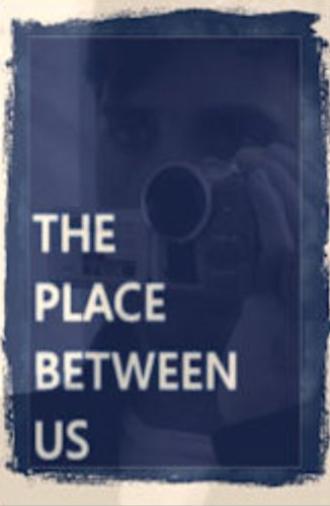 The Place Between Us (2010)