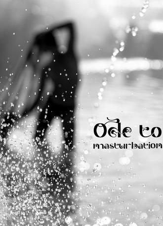 Ode to masturbation (2025)