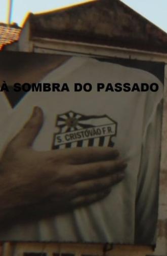 São Cristóvão – À Sombra do Passado (2020)