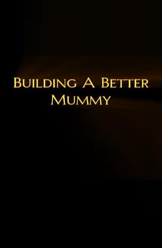 Building A Better Mummy (1999)