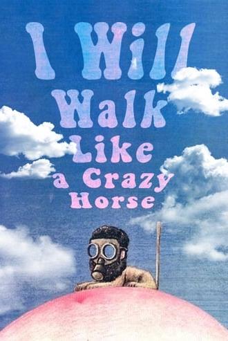 I Will Walk Like a Crazy Horse (1973)