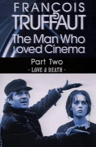 François Truffaut: The Man Who Loved Cinema - Love & Death (1996)