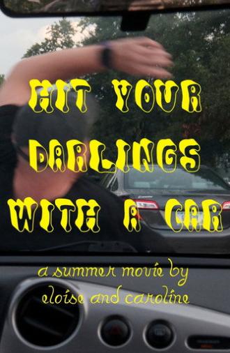 Hit Your Darlings With A Car (2026)
