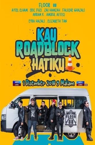 Kau Roadblock Hatiku (2018)