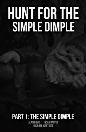 Hunt for the Simple Dimple Part 1: The Simple Dimple (2021)