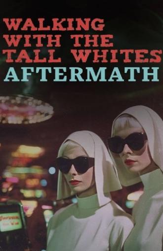 Walking with the Tall whites Aftermath (2024)