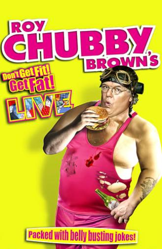 Roy Chubby Brown - Don't Get Fit Get Fat (2014)