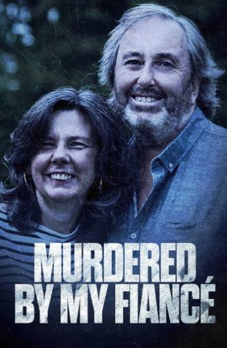 Murdered by My Fiancé (2017)