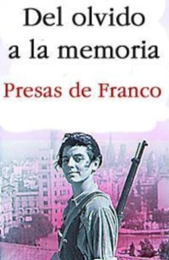 Del olvido a la memoria. Presas de Franco (2007)