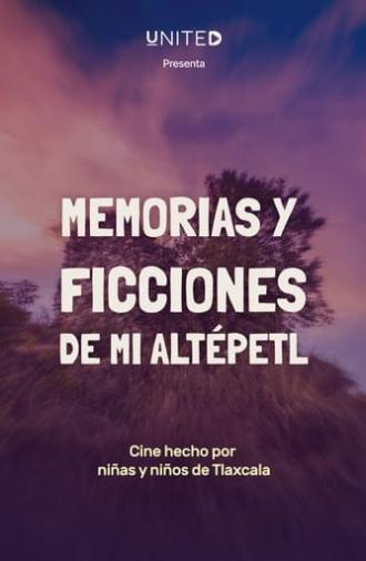 Memorias y ficciones de mi altépetl (2021)