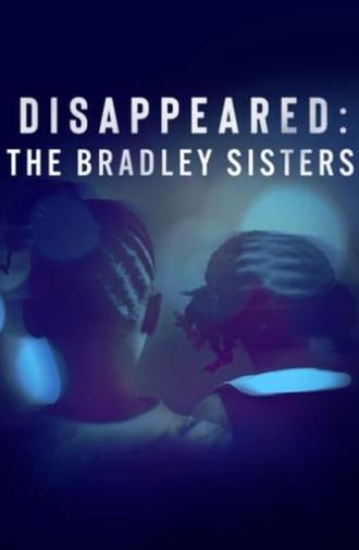 Disappeared: The Bradley Sisters (2023)