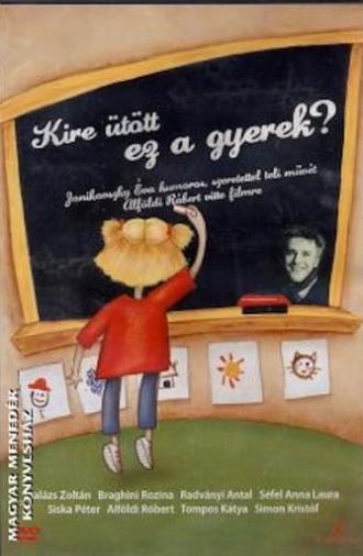 Kire ütött ez a gyerek? (2007)