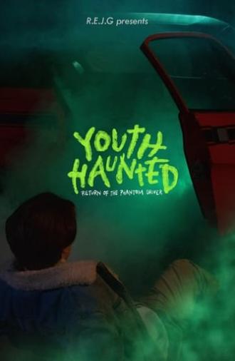 Youth Haunted: Return of the Phantom Driver (2023)