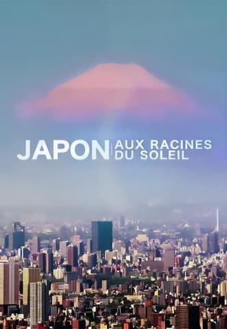 Japon, aux racines du soleil (2018)