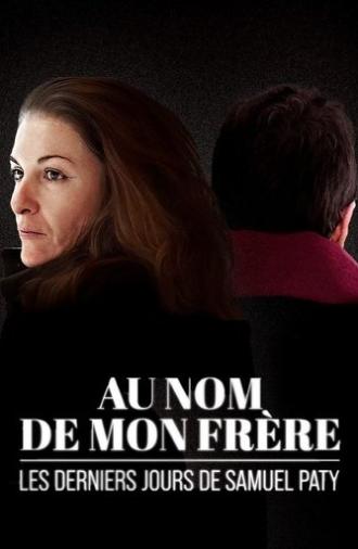 Au nom de mon frère : les derniers jours de Samuel Paty (2024)
