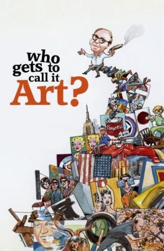 Who Gets to Call It Art? (2006)