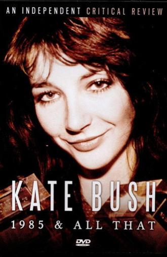 Kate Bush: 1985 and All That (2019)