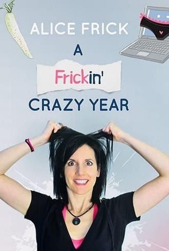 Alice Frick: A Frickin' Crazy Year (2021)
