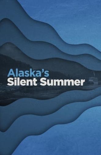 Alaska's Silent Summer (2020)