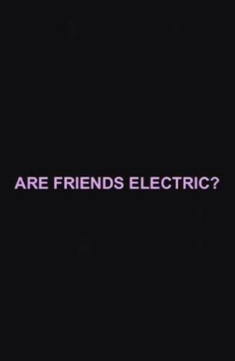 Are Friends Electric? (2007)