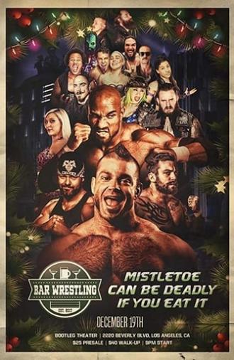 Bar Wrestling 26: Mistletoe Can Be Deadly If You Eat It (2018)