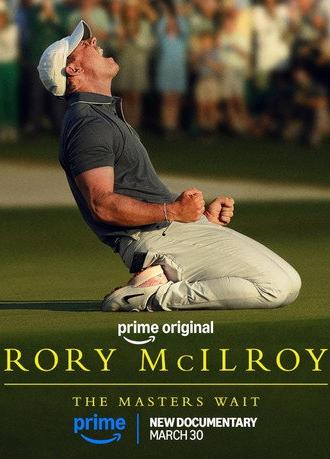 Rory McIlroy: The Masters Wait (2026)