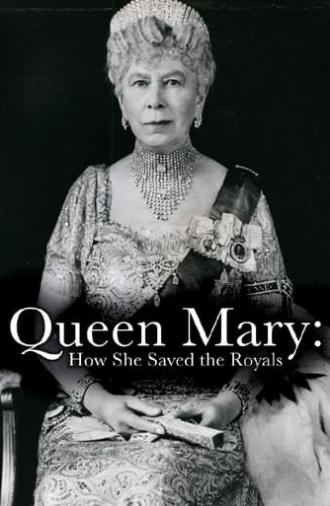 Queen Mary: How She Saved the Royals (2020)